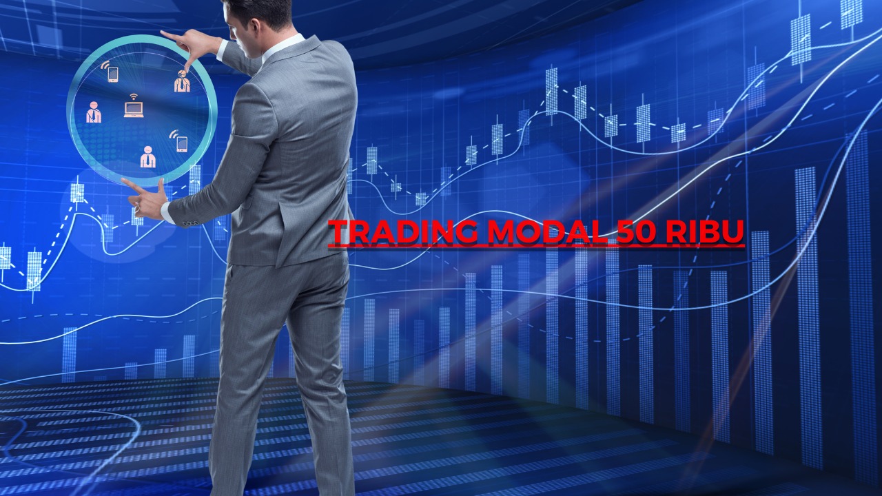 Trading Modal 50 Ribu